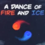 A Dance Of Fire And Ice